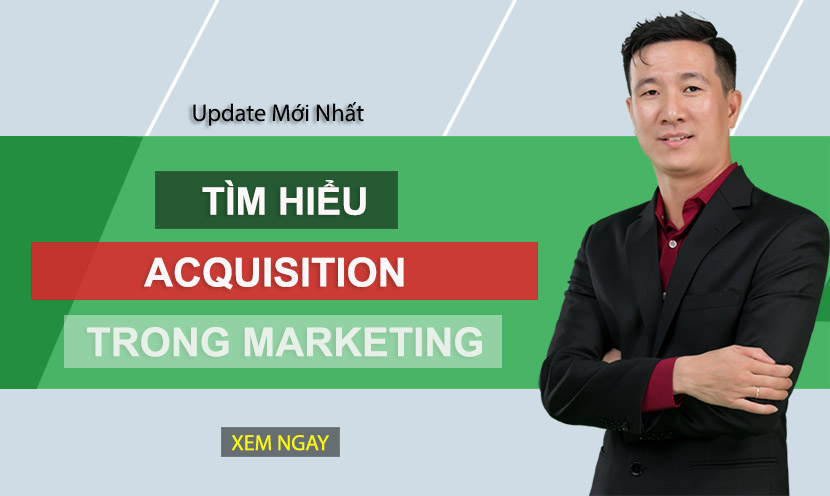 acquisition trong marketing là gì acquisition trong marketing là gì