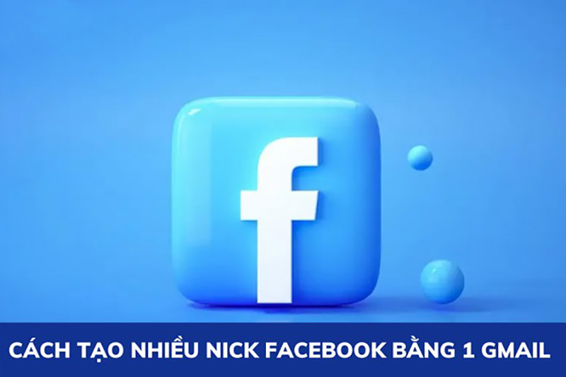 tạo nhiều nick facebook bằng 1 gmail 2023 tạo nhiều nick facebook bằng 1 gmail 2023