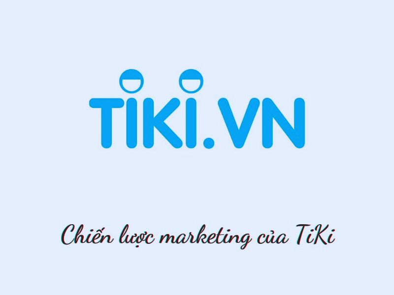 bài học marketing từ tiki bài học marketing từ tiki