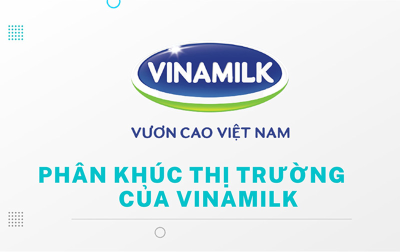 phân khúc thị trường của Vinamilk phân khúc thị trường của Vinamilk