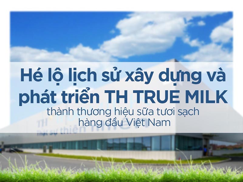 Tổng quan về Công ty Cổ phần TH True Milk
