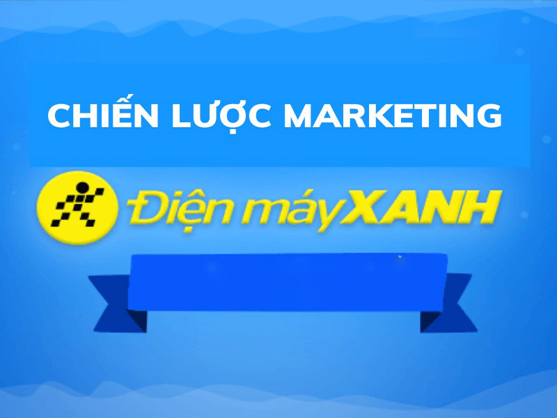 chiến lược 4p của điện máy xanh