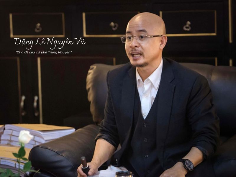 Cà phê Trung Nguyên được xây dựng bởi ông Đặng Lê Nguyên Vũ Cà phê Trung Nguyên được xây dựng bởi ông Đặng Lê Nguyên Vũ