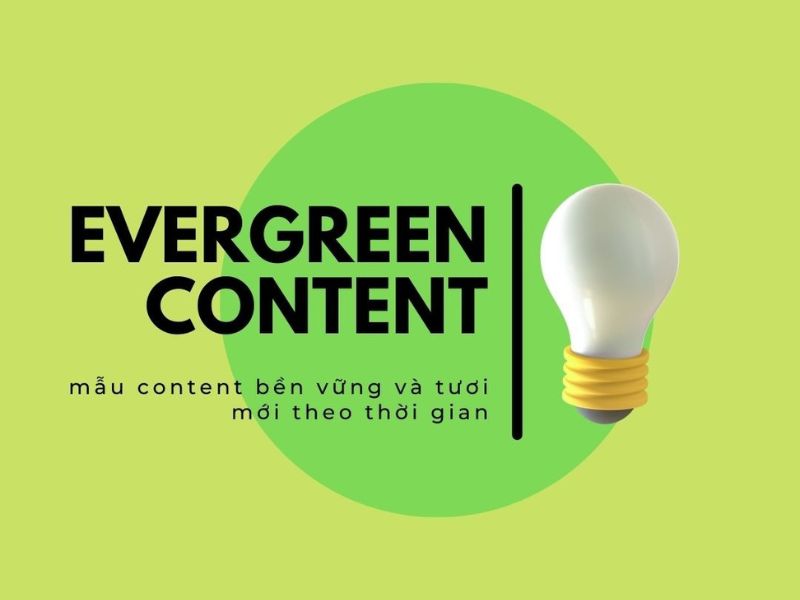 Evergreen là gì? Bí quyết xây dựng evergreen content 2023