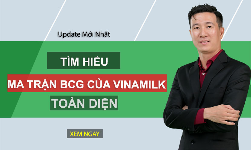 Phân Tích Ma Trận BCG Của Vinamilk Dẫn đầu Ngành Sữa Việt